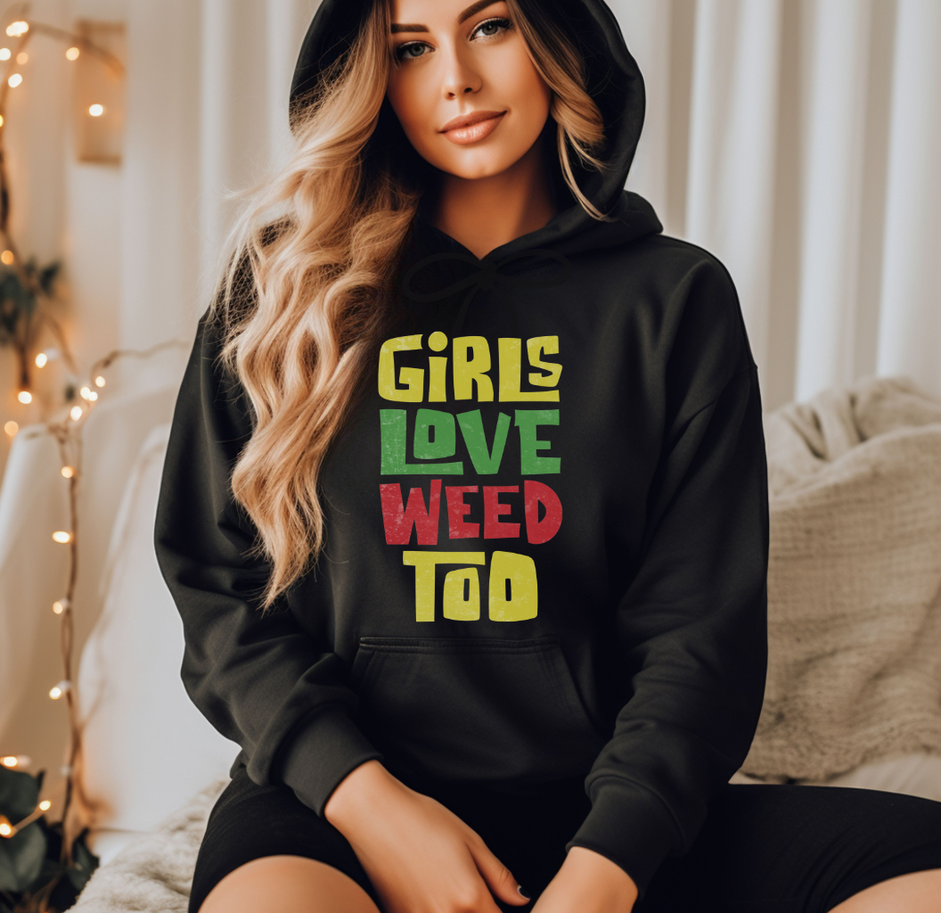 Girls Love Weed Too Hoodie