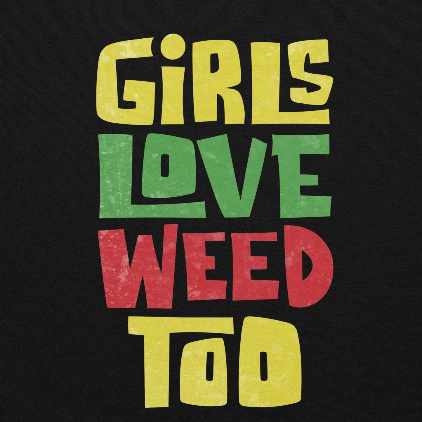 Girls Love Weed Too Hoodie