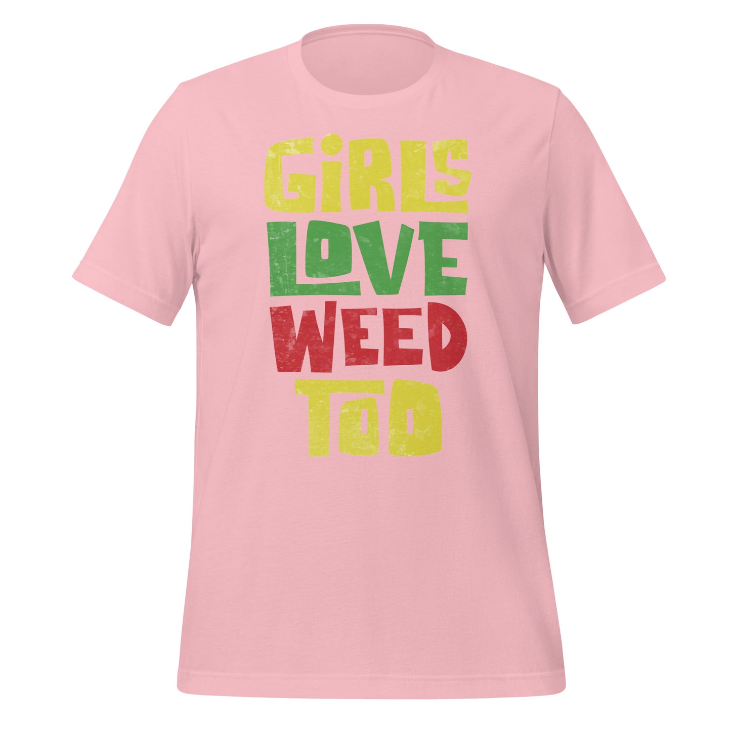 Girls Love Weed Too Tee